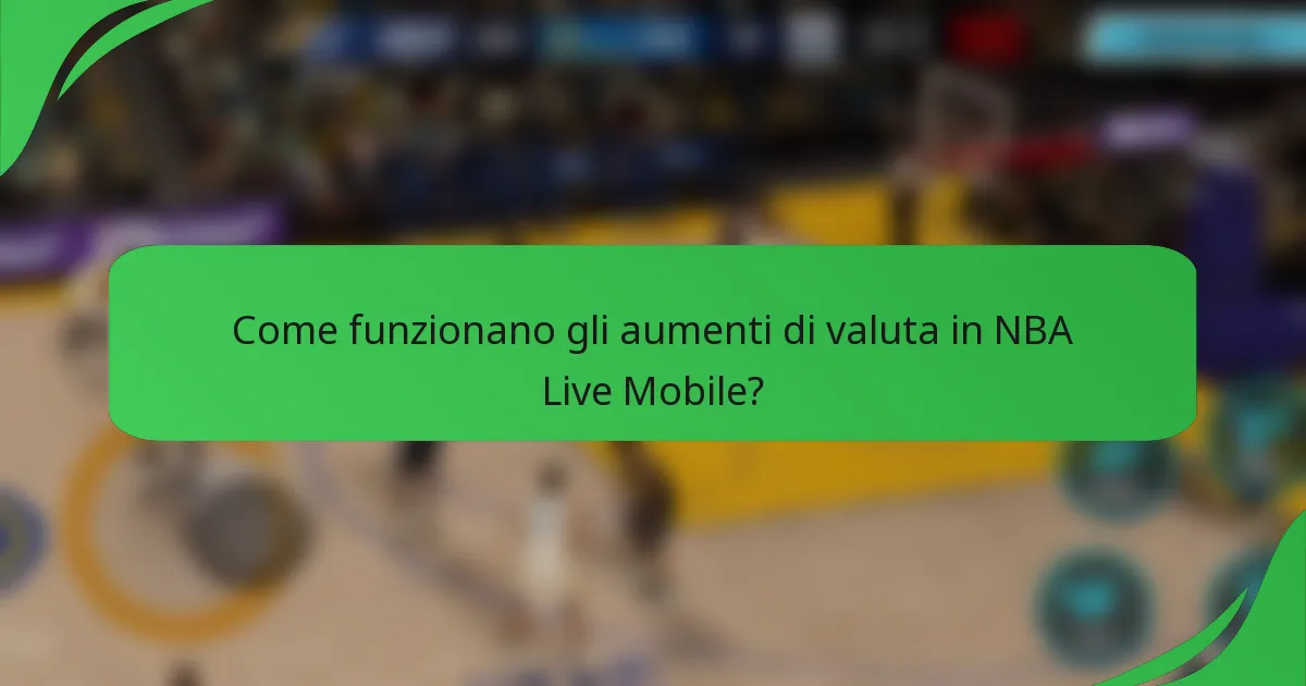 Come funzionano gli aumenti di valuta in NBA Live Mobile?