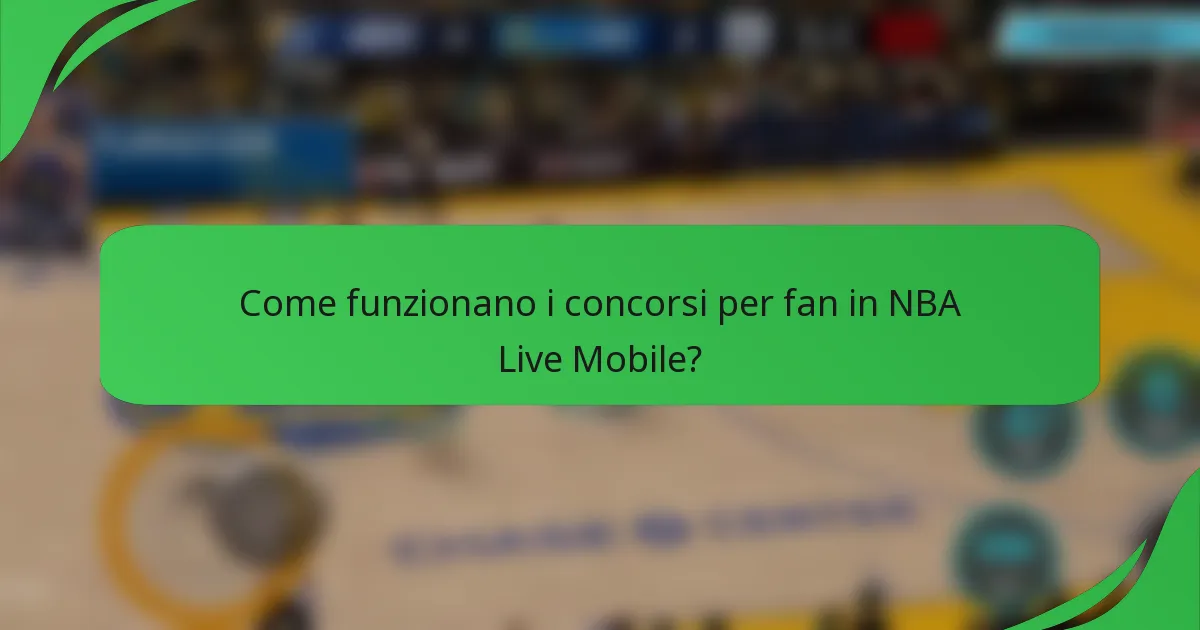 Come funzionano i concorsi per fan in NBA Live Mobile?