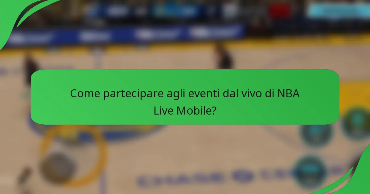 Come partecipare agli eventi dal vivo di NBA Live Mobile?