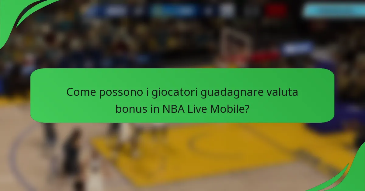 Come possono i giocatori guadagnare valuta bonus in NBA Live Mobile?