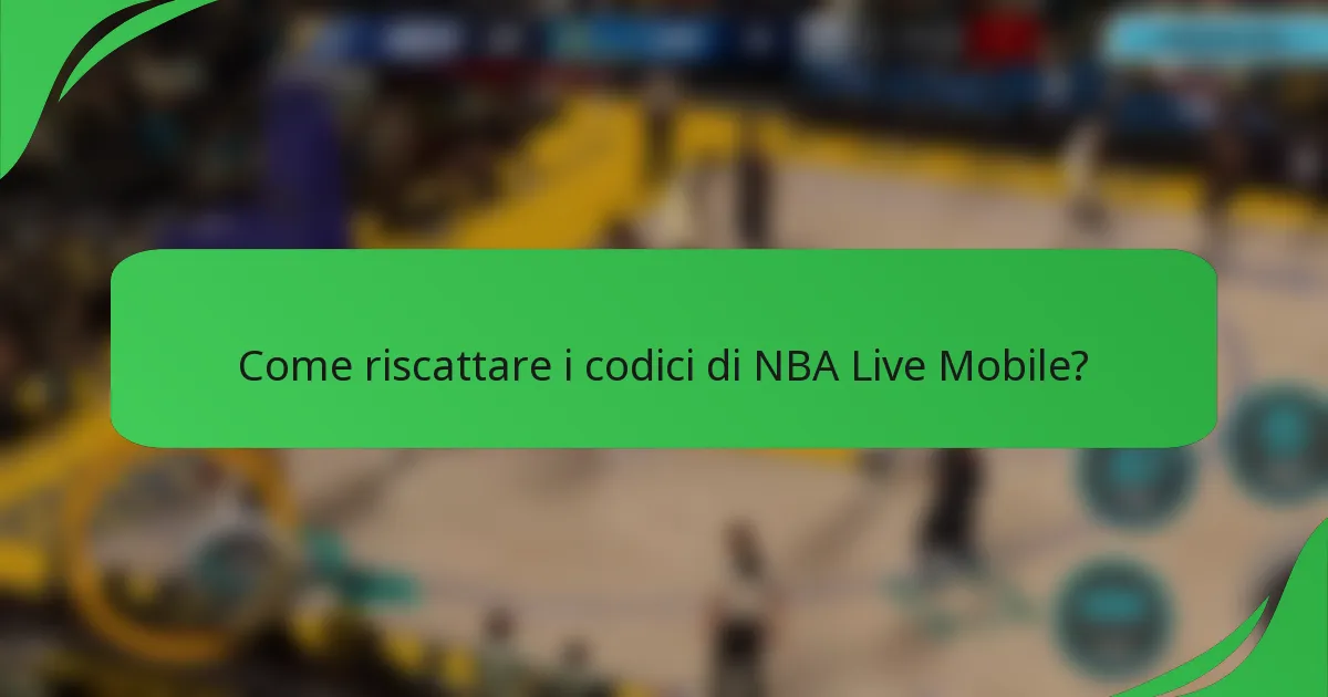 Come riscattare i codici di NBA Live Mobile?