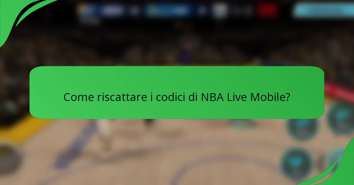 Come riscattare i codici di NBA Live Mobile?