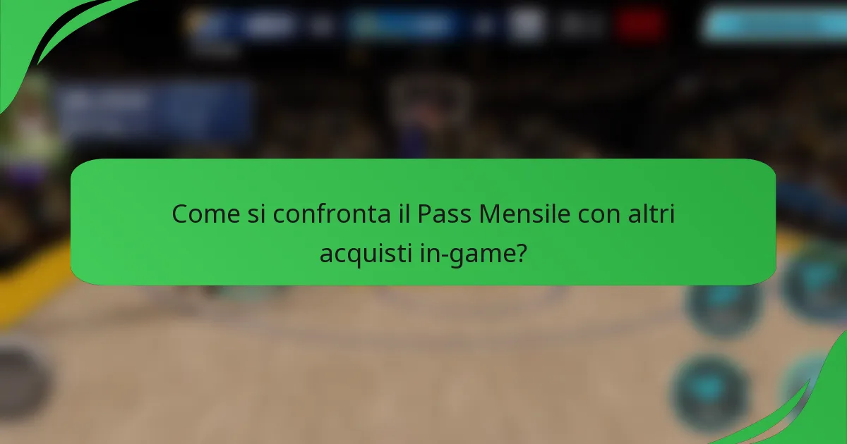 Come si confronta il Pass Mensile con altri acquisti in-game?