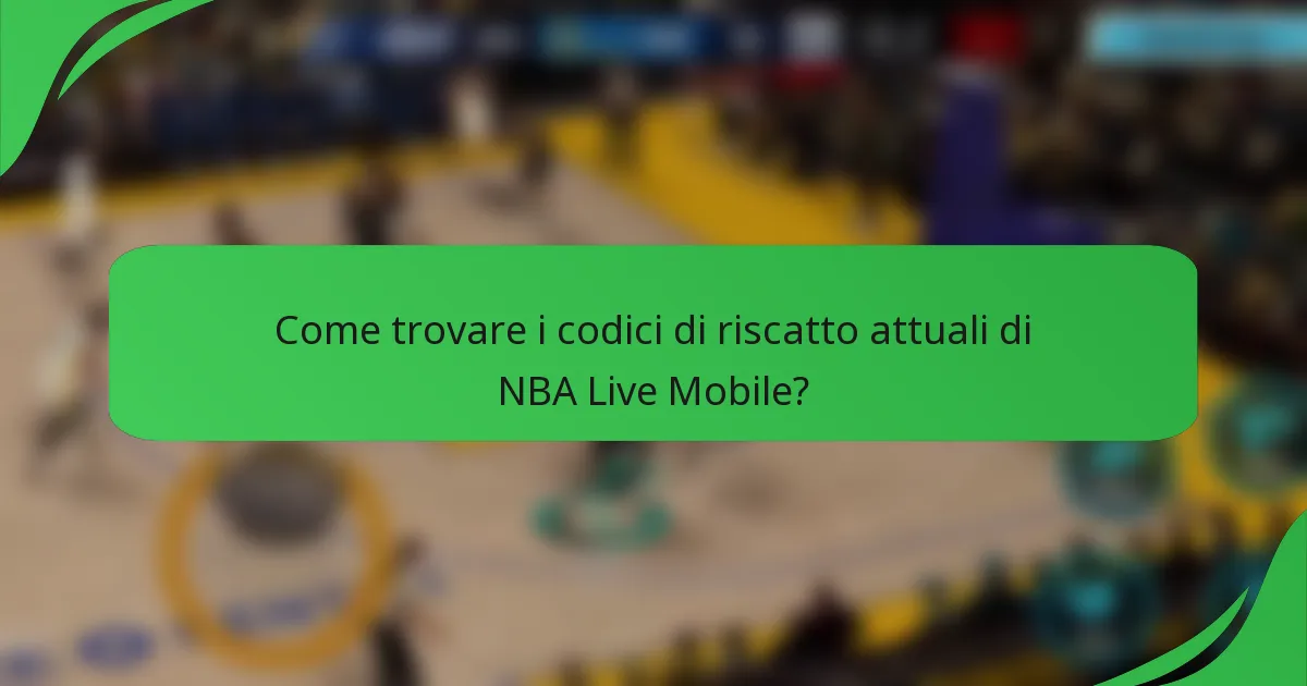 Come trovare i codici di riscatto attuali di NBA Live Mobile?