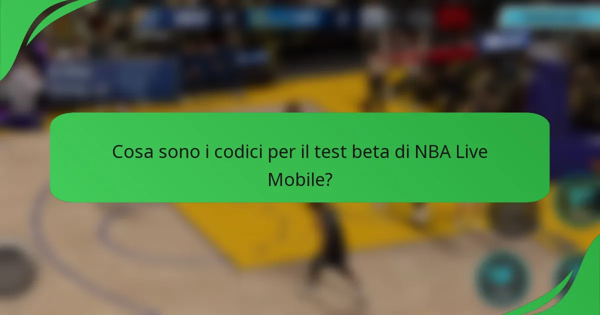 Cosa sono i codici per il test beta di NBA Live Mobile?