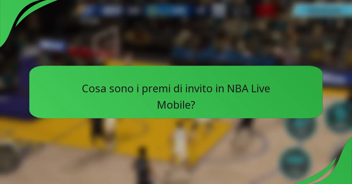 Cosa sono i premi di invito in NBA Live Mobile?