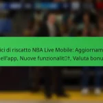 Codici di riscatto NBA Live Mobile: Aggiornamenti dell’app, Nuove funzionalità, Valuta bonus