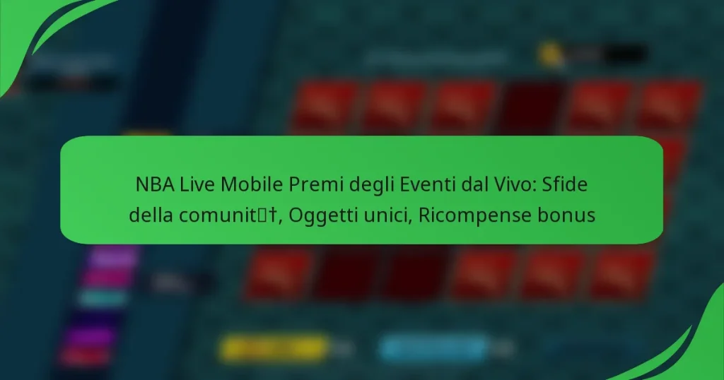 NBA Live Mobile Premi degli Eventi dal Vivo: Sfide della comunità, Oggetti unici, Ricompense bonus