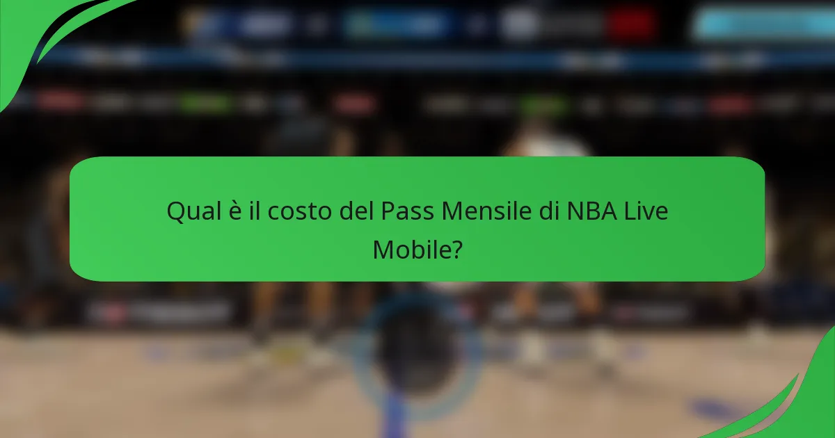 Qual è il costo del Pass Mensile di NBA Live Mobile?