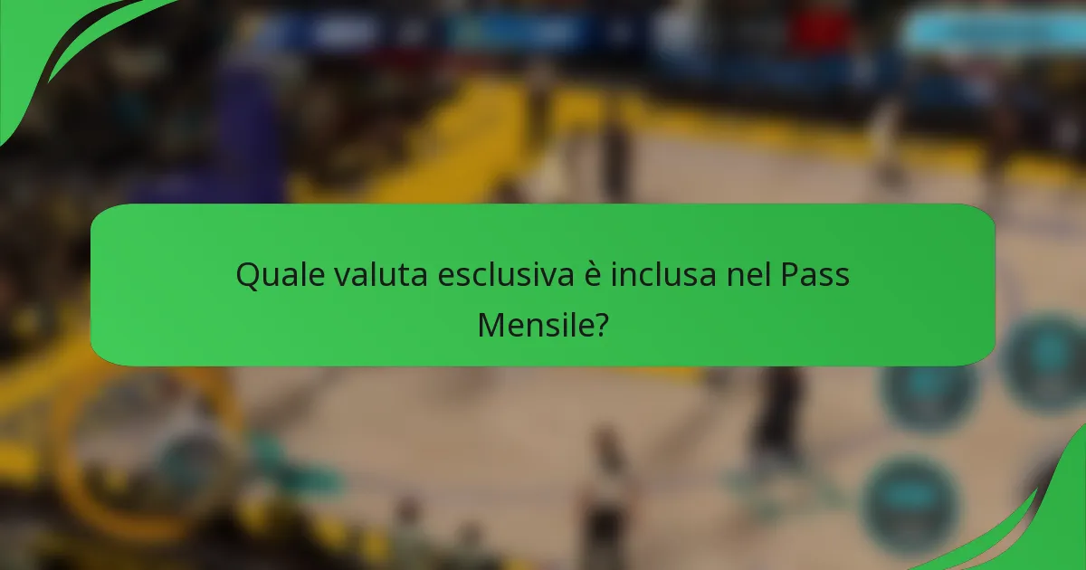 Quale valuta esclusiva è inclusa nel Pass Mensile?