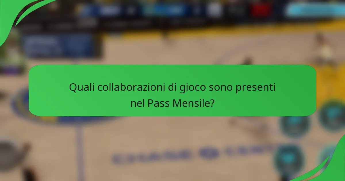 Quali collaborazioni di gioco sono presenti nel Pass Mensile?