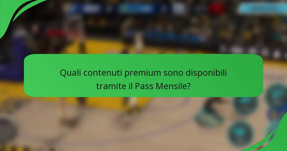 Quali contenuti premium sono disponibili tramite il Pass Mensile?