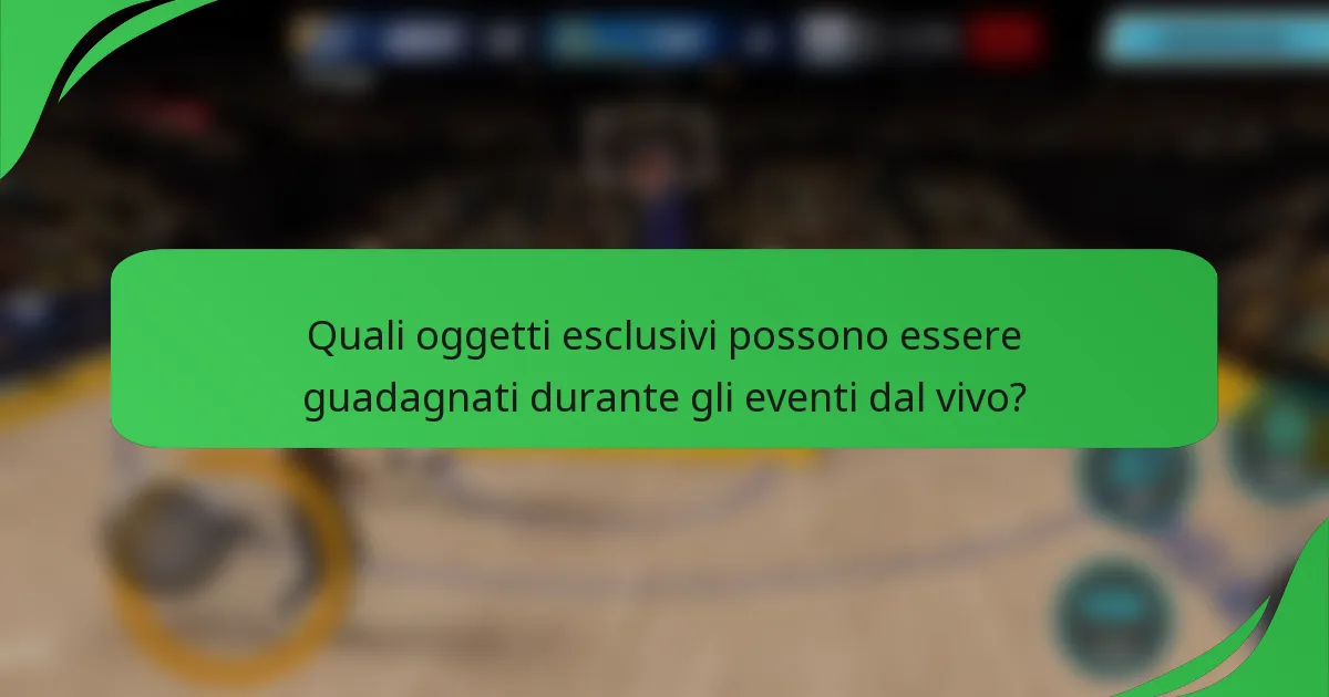 Quali oggetti esclusivi possono essere guadagnati durante gli eventi dal vivo?