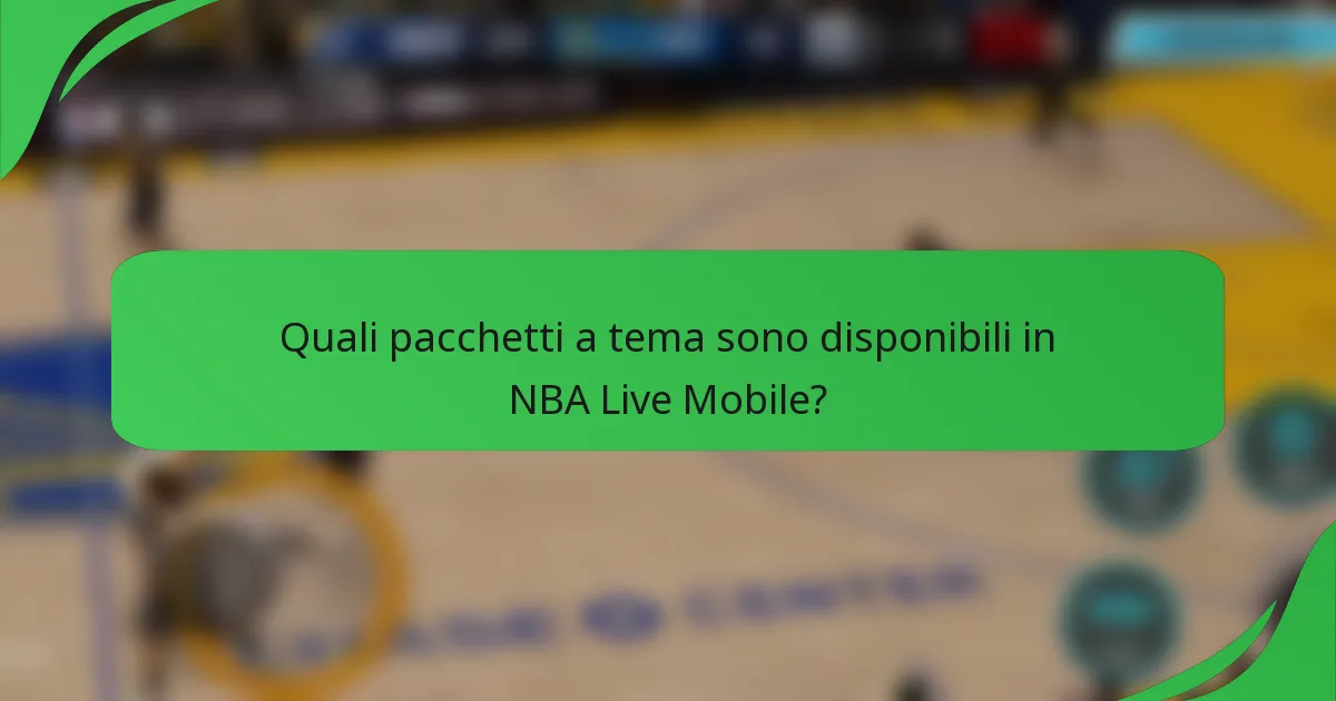 Quali pacchetti a tema sono disponibili in NBA Live Mobile?