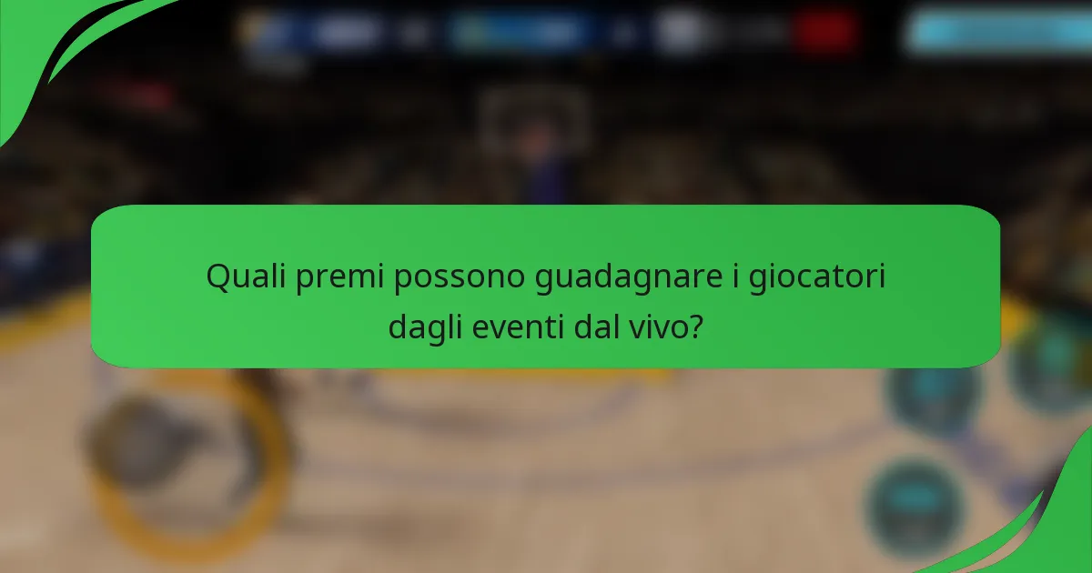 Quali premi possono guadagnare i giocatori dagli eventi dal vivo?