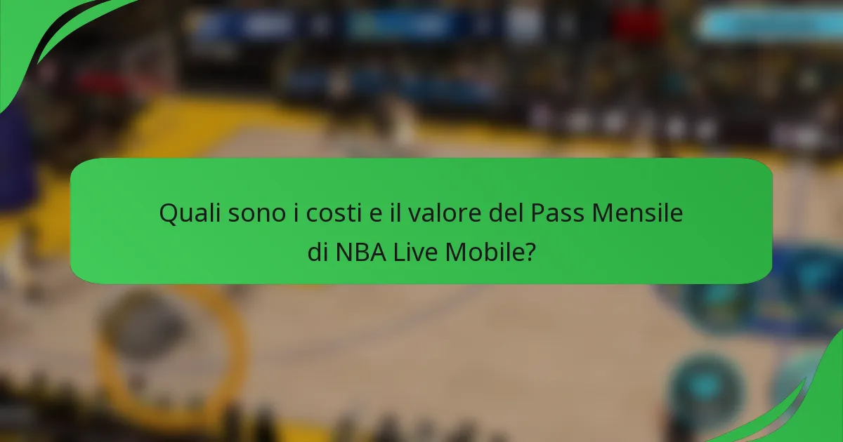 Quali sono i costi e il valore del Pass Mensile di NBA Live Mobile?