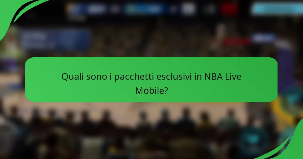 Quali sono i pacchetti esclusivi in NBA Live Mobile?