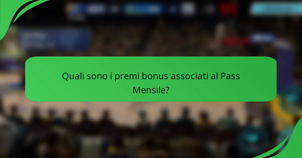 Quali sono i premi bonus associati al Pass Mensile?