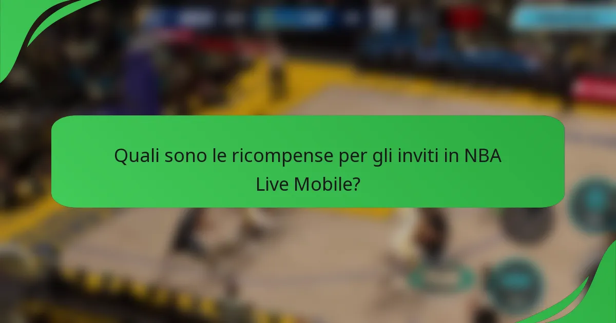 Quali sono le ricompense per gli inviti in NBA Live Mobile?