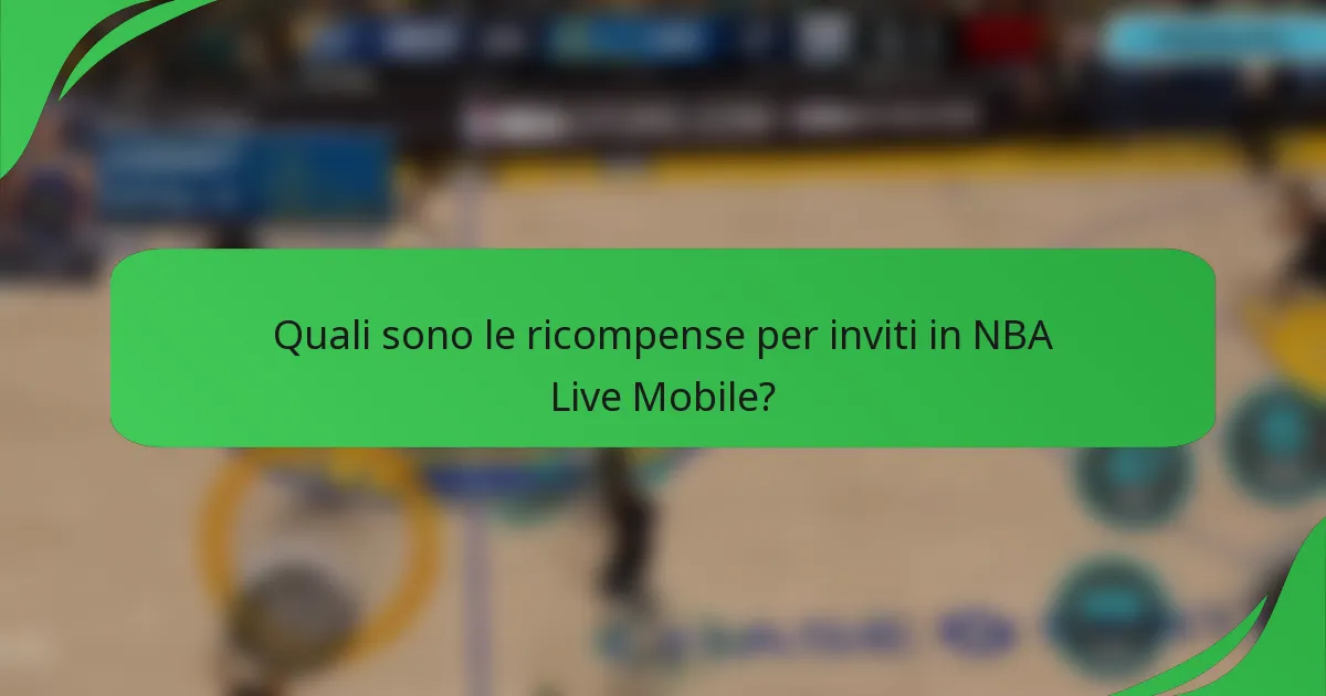 Quali sono le ricompense per inviti in NBA Live Mobile?