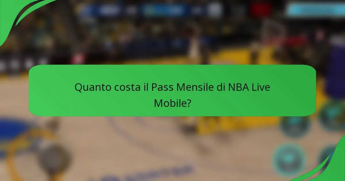 Quanto costa il Pass Mensile di NBA Live Mobile?